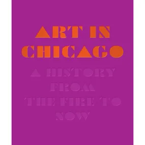 Art in Chicago: A History from the Fire to Now